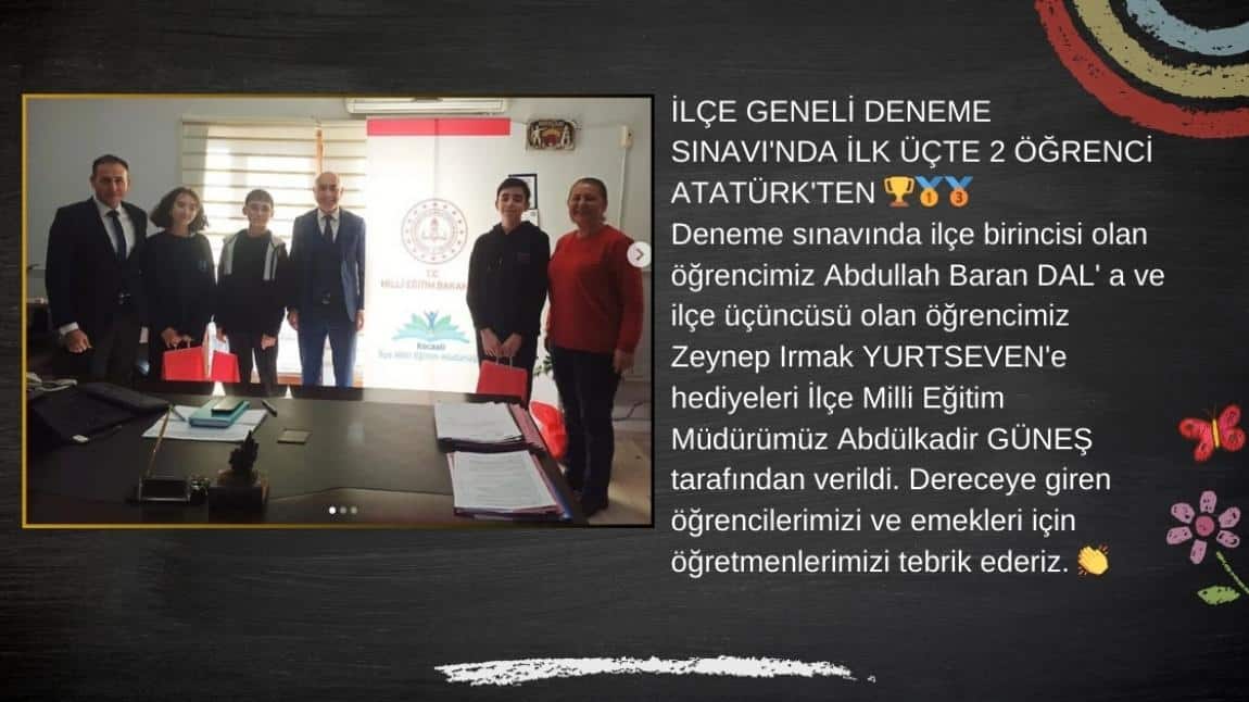 İLÇE GENELİ DENEME SINAVI'NDA İLK ÜÇTE 2 ÖĞRENCİ ATATÜRK' TEN